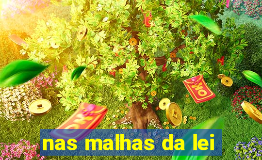 nas malhas da lei